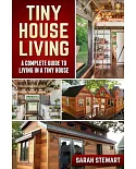Tiny House Living: A Complete Guide to Living in a Tiny House
