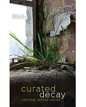 Curated Decay: Heritage Beyond Saving