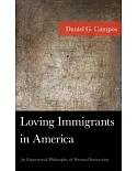 Loving Immigrants in America: An Experiential Philosophy of Personal Interaction