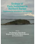 The Ecology of Early Settlement in Northern Europe: Conditions for Subsistence and Survival