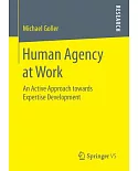 Human Agency at Work: An Active Approach Towards Expertise Development