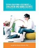 Psycho-educational Assessments of Children and Adolescents: Practical Suggestions for Teachers, Parents and Students
