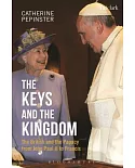 The Keys and the Kingdom: The British and the Papacy from John Paul II to Francis