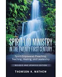 Spirit-led Ministry in the Twenty-first Century: Spirit-empowered Preaching, Teaching, Healing, and Leadership