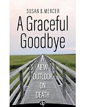 A Graceful Goodbye: A New Outlook on Death