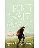 I Don’t Wait Anymore: Letting Go of Expectations and Grasping God’s Adventure for You