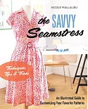 The Savvy Seamstress: An Illustrated Guide to Customizing Your Favorite Patterns