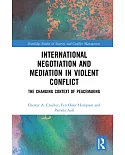 International Negotiation and Mediation of Violent Conflict: Context Is Everything
