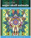 Marty Noble’s Sugar Skull Animals: New York Times Bestselling Artists’ Adult Coloring Books