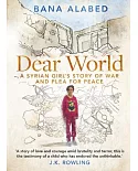 Dear World: A Syrian Girl’s Story of War and Plea for Peace