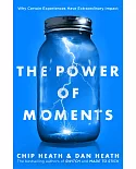 The Power of Moments: Why Certain Experiences Have Extraordinary Impact