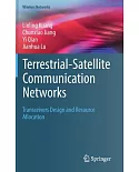 Terrestrial-Satellite Communication Networks: Transceivers Design and Resource Allocation