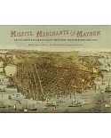 Misfits, Merchants & Mayhem: Tales from San Francisco’s Historic Waterfront, 1849–1934