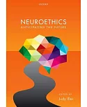 Neuroethics: Anticipating the Future
