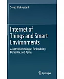 Internet of Things and Smart Environments: Assistive Technologies for Disability, Dementia, and Aging