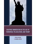 Debating Immigration in the Age of Terrorism, Polarization, and Trump