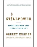 Stillpower: Excellence With Ease in Sports and Life