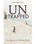 Un Trapped: Nine Secrets to Getting Along