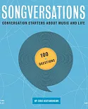 Songversations: Conversation Starters About Music and Life - 100 Questions
