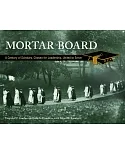 Mortar Board: A Century of Scholars, Chosen for Leadership, United to Serve