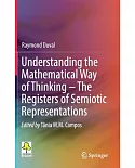 Understanding the Mathematical Way of Thinking: The Registers of Semiotic Representations