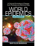 World Epidemics: A Cultural Chronology of Disease from Prehistory to the Era of Zika