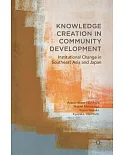 Knowledge Creation in Community Development: Institutional Change in Southeast Asia and Japan