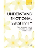 Understand Emotional Sensitivity: How to Manage Intense Emotions As a Highly Sensitive Person