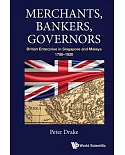 Merchants, Bankers, Governors: British Enterprise in Singapore and Malaya, 1786-1920