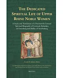 The Dedicated Spiritual Life of Upper Rhine Noble Women: A Study and Translation of a Fourteenth-century Spiritual Biography of