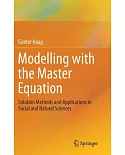 Modelling With the Master Equation: Solution Methods and Applications in Natural and Social Sciences