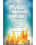 Old Testament Theology for Christians: From Ancient Context to Enduring Belief