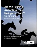 Pushing the Limits of Animal Biology and Its Implications for Welfare and Ethics