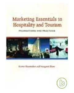 MARKETING ESSENTIALS IN HOSPITALITY AND TOURISM: FOUNDATIONS AND PRACTICES