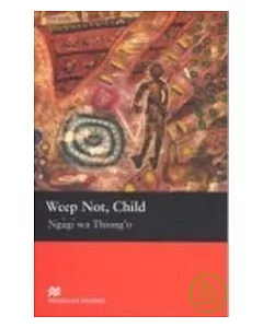 Macmillan(Upper): Weep Not,Child