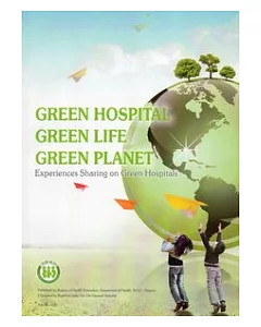 Green Hospital.Green Life.Green Planet：Experience Sharing on Green Hospitals