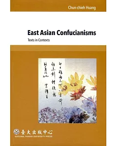 East Asian Confucianisms：Texts in Contexts