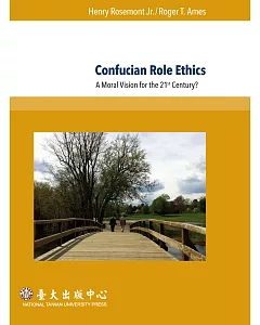 Confucian Role Ethics：A Moral Vision for the 21st Century?