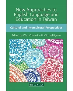 New Approaches to English Language and Education in Taiwan：Cultural and Intercultural Perspectives