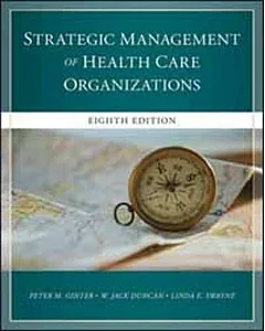 THE STRATEGIC MANAGEMENT OF HEALTH CARE ORGANIZATIONS 8/E