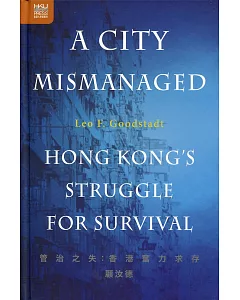 A City Mismanaged：Hong Kong’s Struggle for Survival
