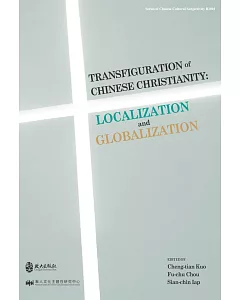 Transfiguration of Chinese Christianity: Localization and Globalization