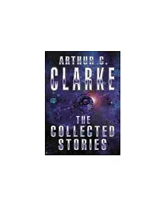 The collected Stories of arthur c clarke
