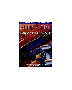 Beyond Lies the Wub (The Collected Short Stories of philip k. dick)