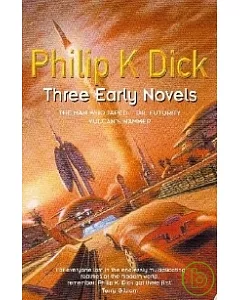 Three Early Novels: ”The Man Who Japed”, ”Dr. Futurity”, ”Vulcan’s Hammer”