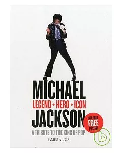 Michael Jackson - Legend, Hero, Icon: A Tribute to King of Pop