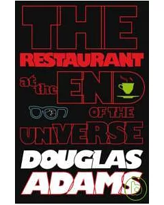 The Hitchhiker’s Guide to the Galaxy: The Restaurant at the End of the Universe