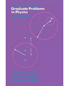 University of Chicago Graduate Problems in Physics, With Solutions