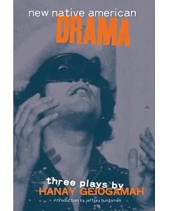 New Native American Drama: Three Plays