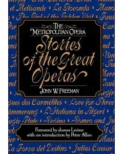 The Metropolitan Opera: Stories of the Great Operas
